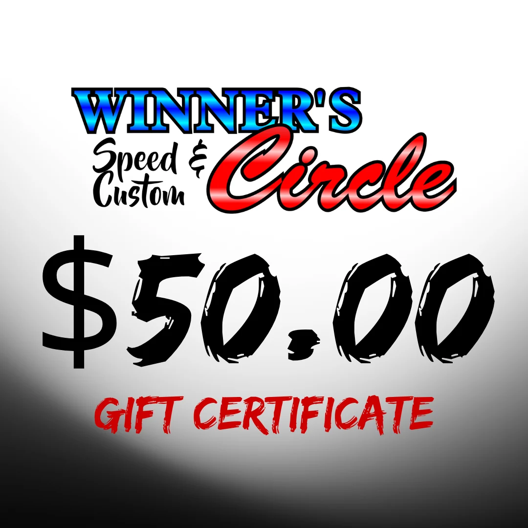 Winners Circle Gift Certificate $50.00 SELECTED STORE ONLY